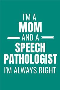 I'm a Mom and a Speech Pathologist I'm Always Right