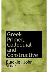 Greek Primer, Colloquial and Constructive