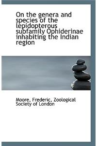 On the Genera and Species of the Lepidopterous Subfamily Ophiderinae Inhabiting the Indian Region