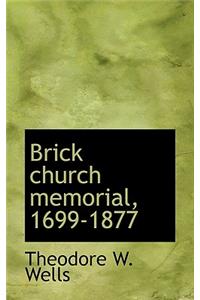 Brick Church Memorial, 1699-1877
