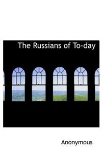 The Russians of To-Day