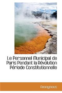 Le Personnel Municipal de Paris Pendant La R Volution P Riode Constitutionnelle