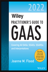 Wiley Practitioner's Guide to GAAS 2022