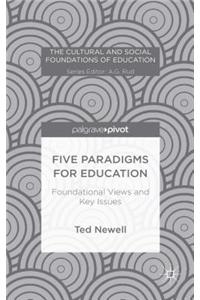 Five Paradigms for Education