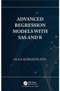 Advanced Regression Models with SAS and R