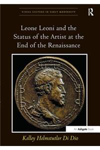 Leone Leoni and the Status of the Artist at the End of the Renaissance