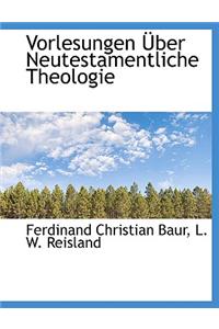 Vorlesungen Uber Neutestamentliche Theologie