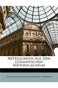 Mitteilungen Aus Dem Germanischen Nationalmuseum