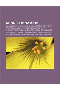 Sunni Literature: Muqaddimah, Ma'alim Fi Al-Tariq, Introduction to the Science of Hadith, the Incoherence of the Philosophers, Sahih Al-