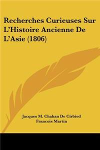 Recherches Curieuses Sur L'Histoire Ancienne De L'Asie (1806)