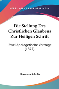 Die Stellung Des Christlichen Glaubens Zur Heiligen Schrift