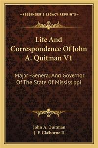 Life and Correspondence of John A. Quitman V1
