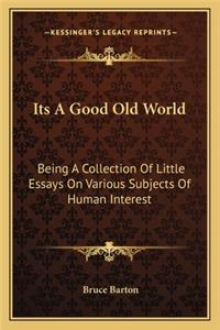 Its a Good Old World