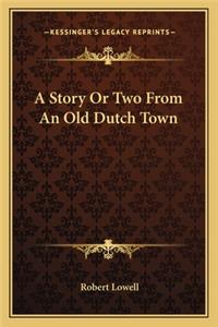 Story Or Two From An Old Dutch Town