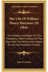 The Life of William Henry Harrison, of Ohio