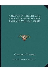 A Sketch Of The Life And Services Of General Otho Holland Williams (1851)