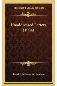 Unaddressed Letters (1904)