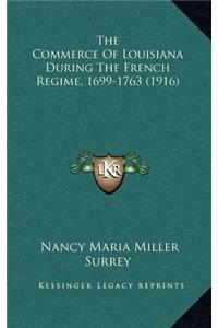 Commerce of Louisiana During the French Regime, 1699-1763 (1916)
