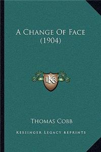 Change Of Face (1904)