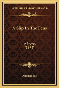 A Slip In The Fens
