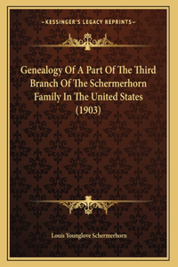 Genealogy Of A Part Of The Third Branch Of The Schermerhorn Family In The United States (1903)