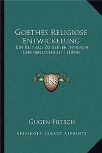Goethes Religiose Entwickelung