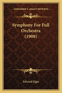Symphony For Full Orchestra (1908)