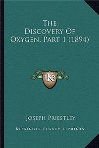 The Discovery Of Oxygen, Part 1 (1894)