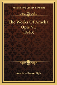 The Works Of Amelia Opie V1 (1843)