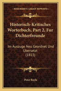 Historisch-Kritisches Worterbuch, Part 2, Fur Dichterfreunde