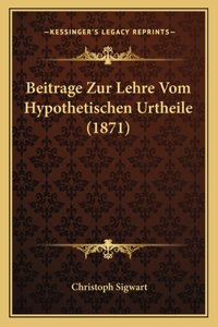 Beitrage Zur Lehre Vom Hypothetischen Urtheile (1871)
