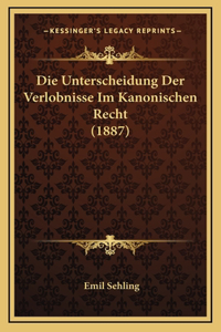 Die Unterscheidung Der Verlobnisse Im Kanonischen Recht (1887)