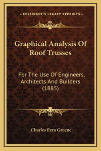 Graphical Analysis Of Roof Trusses