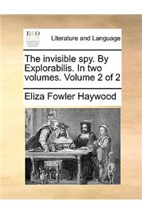 The invisible spy. By Explorabilis. In two volumes. Volume 2 of 2