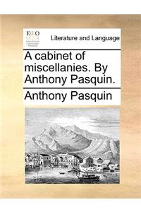 A Cabinet of Miscellanies. by Anthony Pasquin.