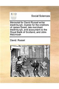 Memorial for David Russel writer inedinburgh, trustee for the creditors of James Ewart, late merchant inedinburgh, and accountant to the Royal Bank of Scotland, and John Macintosh