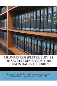 Oeuvres Completes; Suivies de Ses Lettres Plusieurs Personnages C L Bres