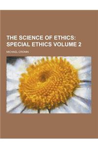 The Science of Ethics Volume 2