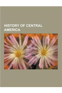 History of Central America: Alonso Valiente, Captaincy General of Guatemala, Caribbean Legion, Castilla de Oro, Central American Crisis, Clayton-B