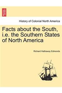 Facts about the South, i.e. the Southern States of North America