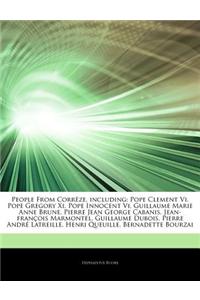 Articles on People from Corr Ze, Including: Pope Clement VI, Pope Gregory XI, Pope Innocent VI, Guillaume Marie Anne Brune, Pierre Jean George Cabanis