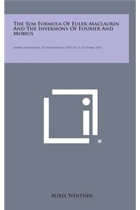 The Sum Formula of Euler-Maclaurin and the Inversions of Fourier and Mobius