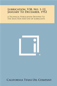 Lubrication, V38, No. 1-12, January to December, 1952