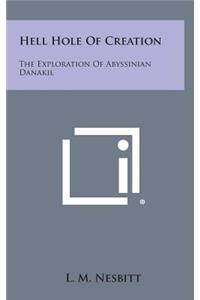 Hell Hole of Creation: The Exploration of Abyssinian Danakil