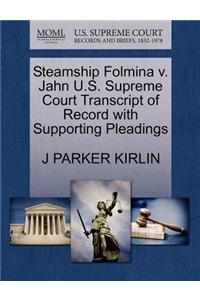 Steamship Folmina V. Jahn U.S. Supreme Court Transcript of Record with Supporting Pleadings