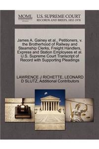 James A. Gainey et al., Petitioners, V. the Brotherhood of Railway and Steamship Clerks, Freight Handlers, Express and Station Employees et al. U.S. Supreme Court Transcript of Record with Supporting Pleadings