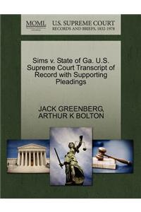 Sims V. State of Ga. U.S. Supreme Court Transcript of Record with Supporting Pleadings