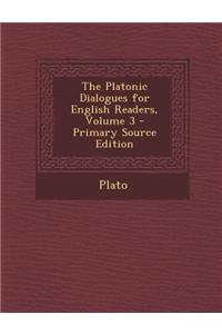 Platonic Dialogues for English Readers, Volume 3