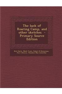 Luck of Roaring Camp, and Other Sketches