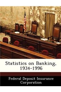 Statistics on Banking, 1934-1996